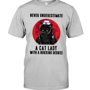 Never Underestimate A Cat Lady With A Nursing Degree Black Cat Shirt