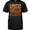 Lightly Melanated Hella Black Shirt