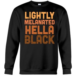 Lightly Melanated Hella Black Shirt