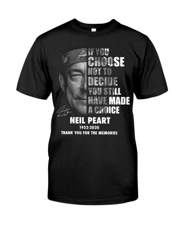 If You Choose Not To Decide You Still Have Made A Choice Neil Peart Shirt