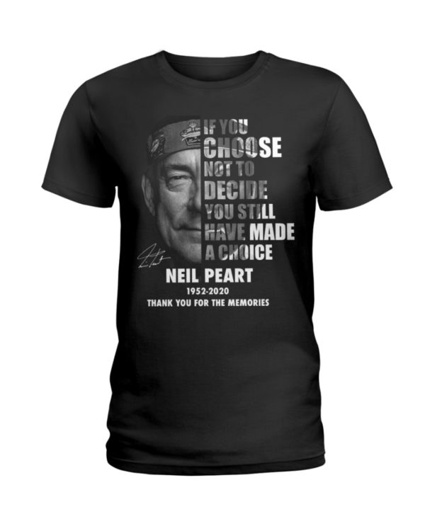 If You Choose Not To Decide You Still Have Made A Choice Neil Peart Shirt