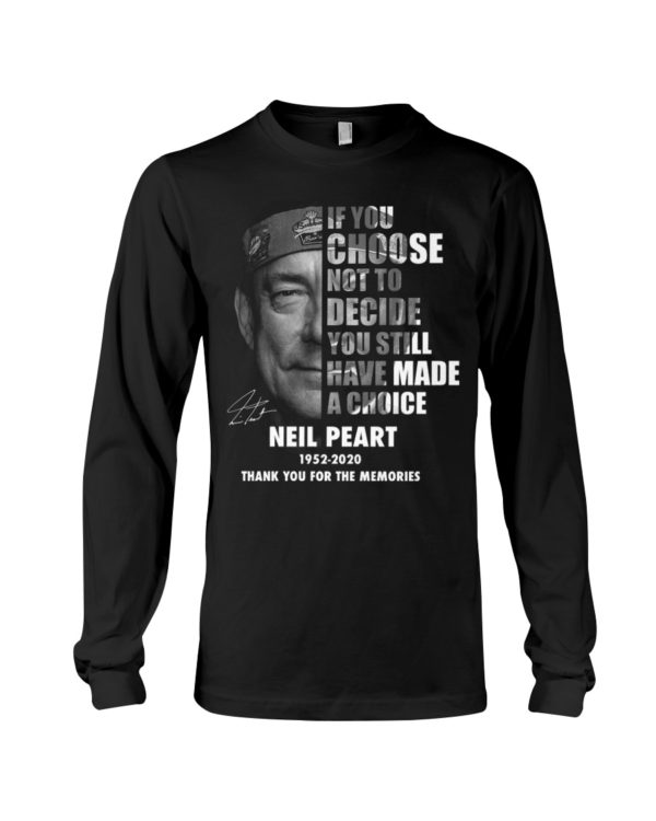 If You Choose Not To Decide You Still Have Made A Choice Neil Peart Shirt