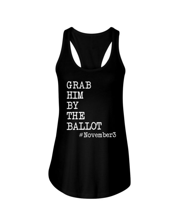 Grab Him By The Ballot November3 Shirt