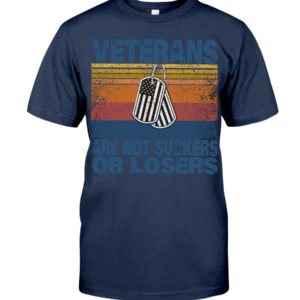 Veterans Are Not Suckers Or Losers Shirt