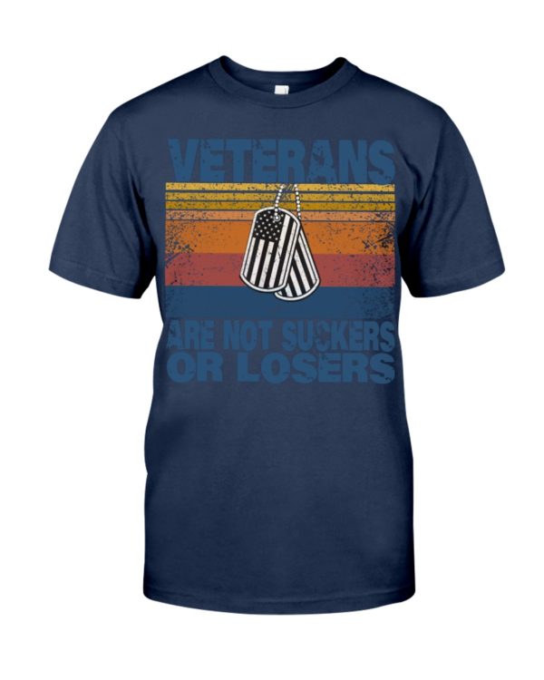 Veterans Are Not Suckers Or Losers Shirt