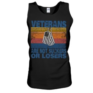 Veterans Are Not Suckers Or Losers Shirt
