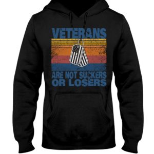 Veterans Are Not Suckers Or Losers Shirt