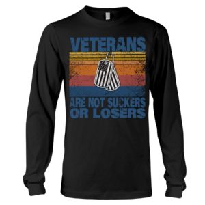 Veterans Are Not Suckers Or Losers Shirt