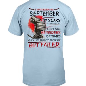 I Was Born In September My Scars Tell Me A Story Shirt
