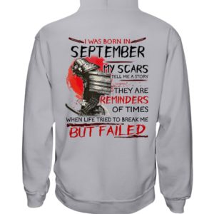 I Was Born In September My Scars Tell Me A Story Shirt