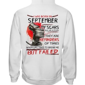 I Was Born In September My Scars Tell Me A Story Shirt