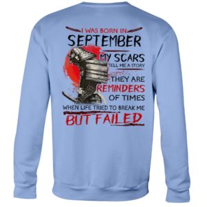 I Was Born In September My Scars Tell Me A Story Shirt