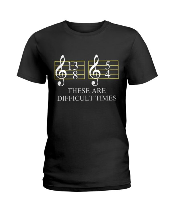 These Are Difficult Time by Music Symbol Shirt