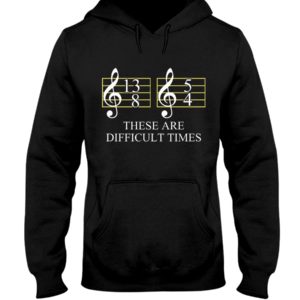 These Are Difficult Time by Music Symbol Shirt