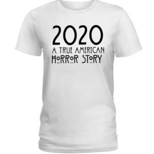 2020 A True American Horror Story Shirt