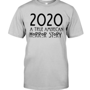 2020 A True American Horror Story Shirt