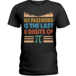 My Password Is The Last 8 Digits Of Pi Shirt image My Password Is The Last 8 Digits Of Pi Shirt