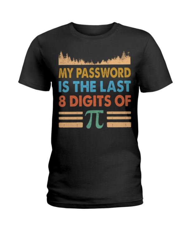 My Password Is The Last 8 Digits Of Pi Shirt