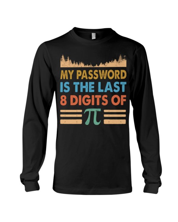 My Password Is The Last 8 Digits Of Pi Shirt
