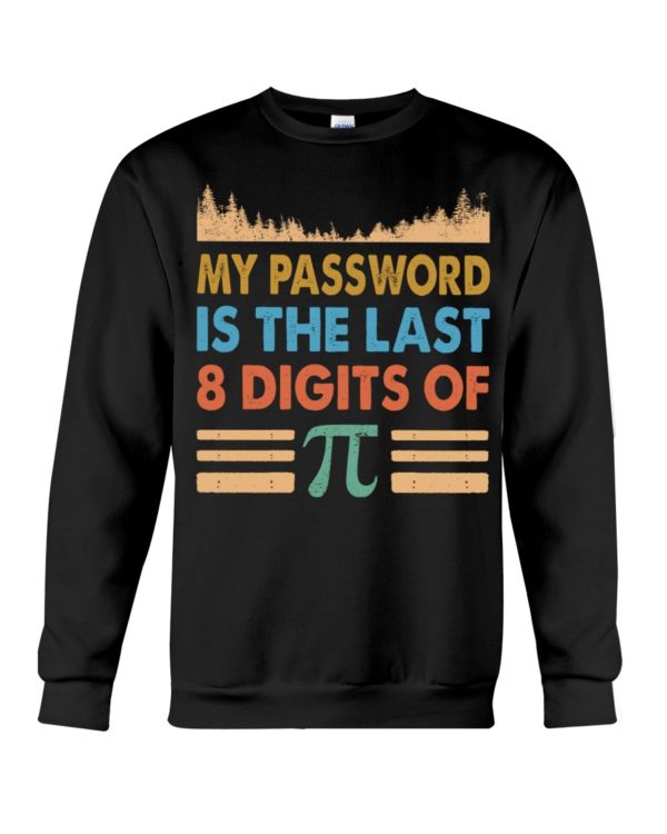 My Password Is The Last 8 Digits Of Pi Shirt