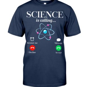 Science Is Calling Shirt