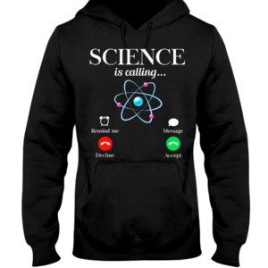 Science Is Calling Shirt