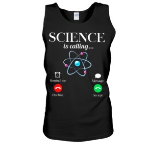 Science Is Calling Shirt
