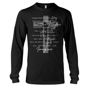 Surrounded By Your Glory I Can Only Imagine Jesus Shirt