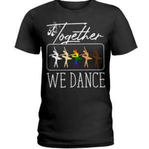 White Black LGBT Together We Dance Ballet Shirt image White Black LGBT Together We Dance Ballet Shirt