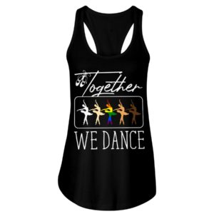 White Black LGBT Together We Dance Ballet Shirt image White Black LGBT Together We Dance Ballet Shirt