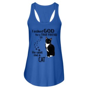 I Asked God For A True Friend So He Sent Me A Cat Shirt