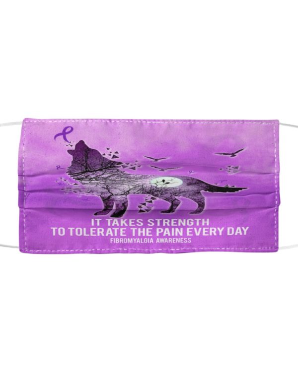It Takes Strength To Tolerate The Pain Everyday Face Mask