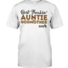 Best Freakin’ Auntie and Godmother Ever Shirt