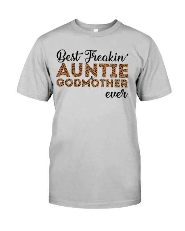 Best Freakin' Auntie and Godmother Ever Shirt