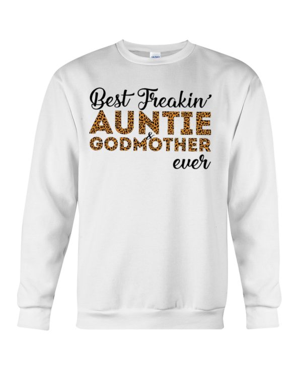 Best Freakin' Auntie and Godmother Ever Shirt