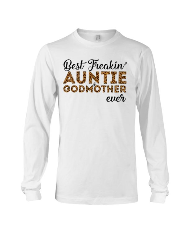 Best Freakin' Auntie and Godmother Ever Shirt