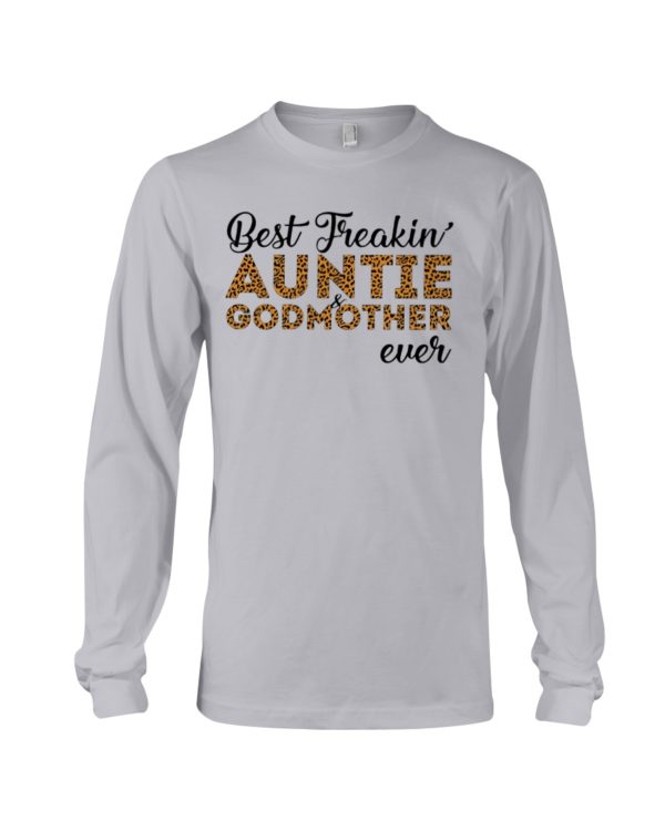 Best Freakin' Auntie and Godmother Ever Shirt