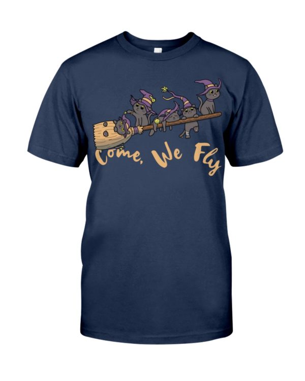 Come We Fly Cat Witch Halloween Shirt