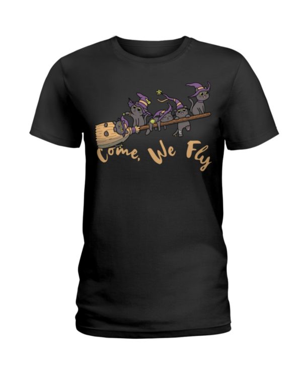 Come We Fly Cat Witch Halloween Shirt