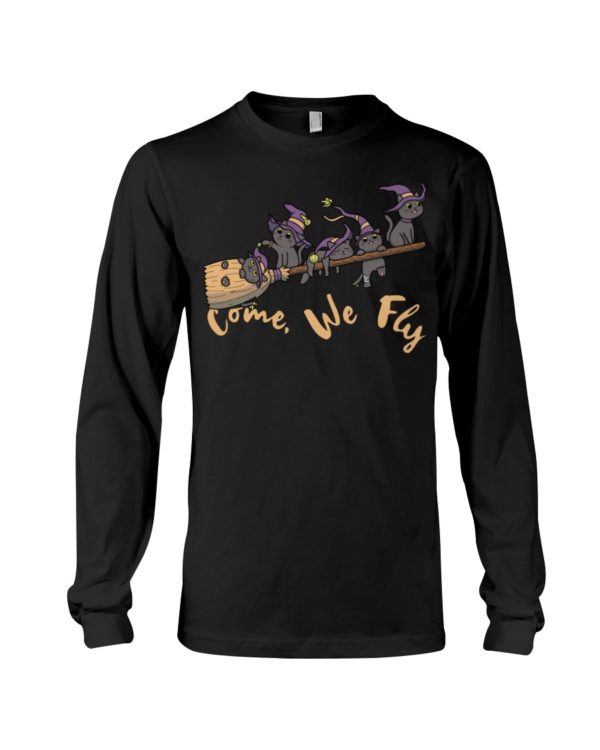Come We Fly Cat Witch Halloween Shirt