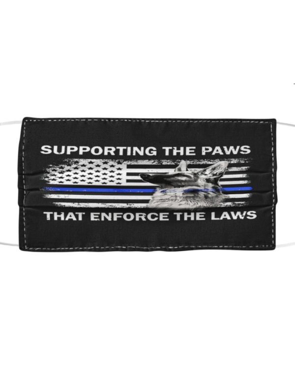Supporting The Paws That Enforce The Laws Face Mask