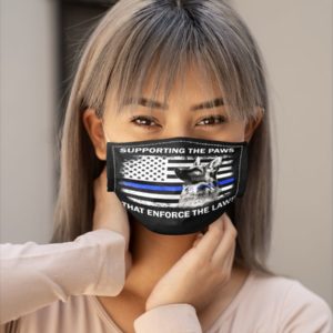 Supporting The Paws That Enforce The Laws Face Mask