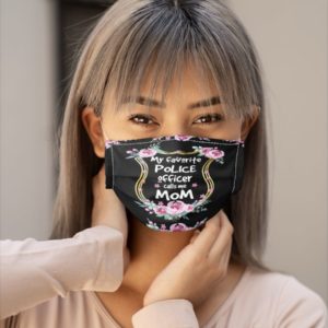 My Favorite Police Officer Call Me Mom Face Mask