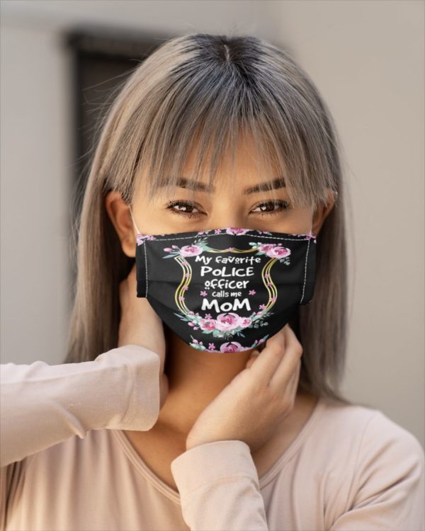 My Favorite Police Officer Call Me Mom Face Mask