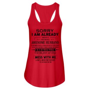Sorry I Am Already Taken By A Freaking Awesome Husband Shirt