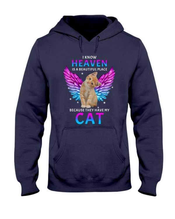 I Know Heaven Is A Beautiful Place Because They Have My Cat Shirt
