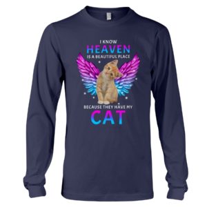 I Know Heaven Is A Beautiful Place Because They Have My Cat Shirt image I Know Heaven Is A Beautiful Place Because They Have My Cat Shirt