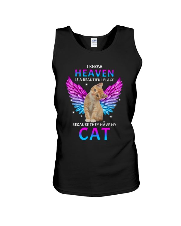 I Know Heaven Is A Beautiful Place Because They Have My Cat Shirt