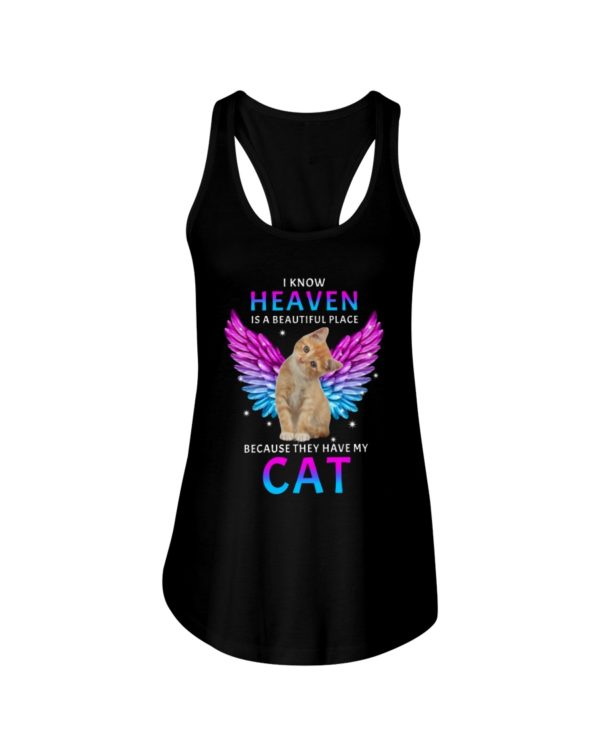 I Know Heaven Is A Beautiful Place Because They Have My Cat Shirt