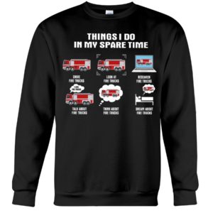 Firefighter Things I Do In My Spare Time Shirt